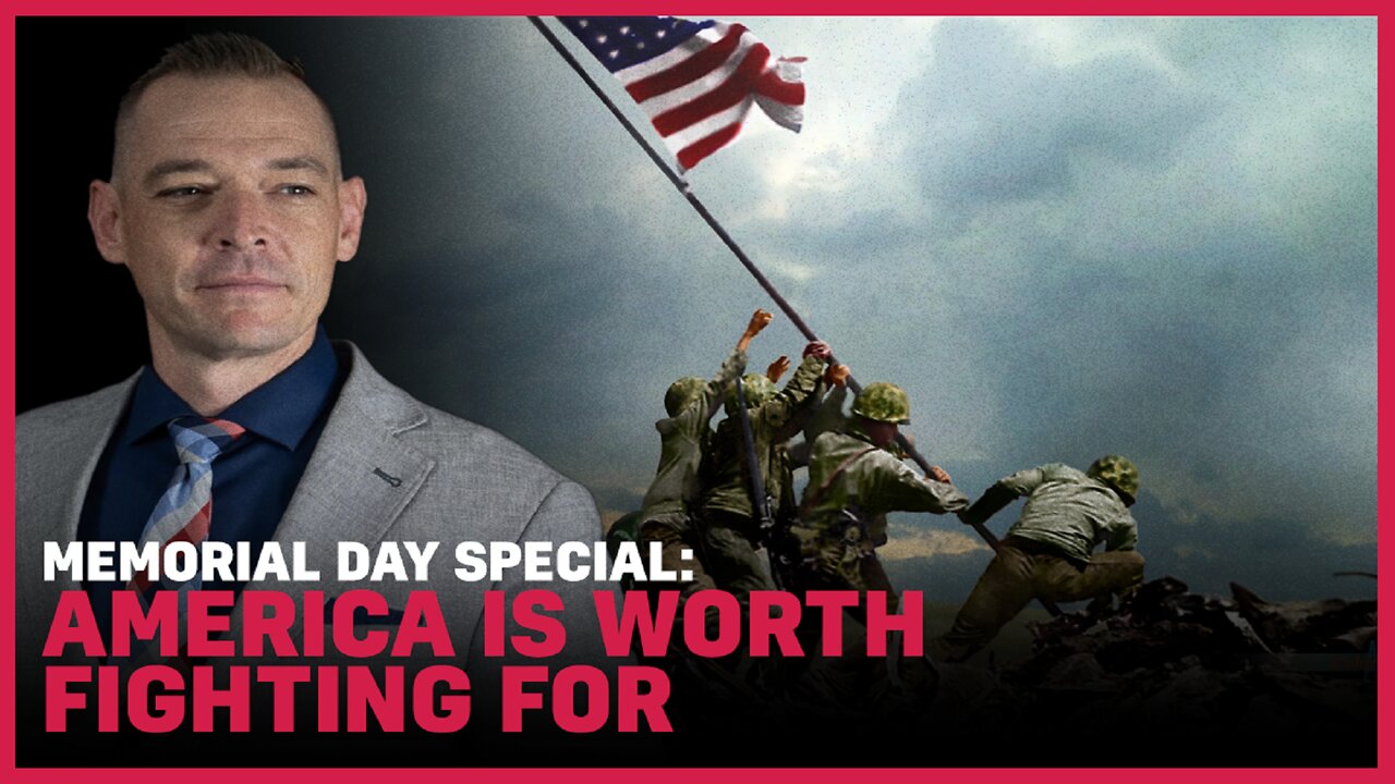 Memorial Day Special: America Is Worth Fighting For