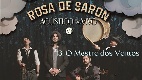 13. O Mestre dos Ventos - Rosa de Saron - DVD Acústico e Ao Vivo 2/3