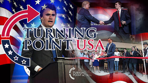 CHARLIE KIRK & TURNING POINT USA