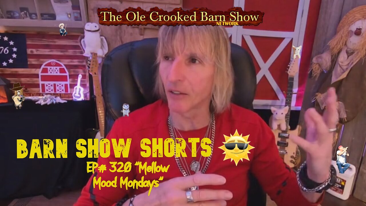 “Barn Show Shorts” Ep. #320 “Mellow Mood Mondays”