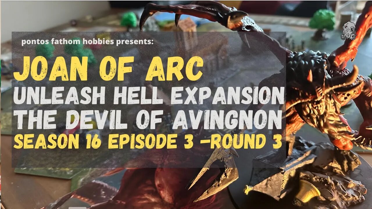 Joan of Arc S16E3 - Season 16 Episode 3 - Unleash Hell Expansion - The Devil of Avingnon - Round 3