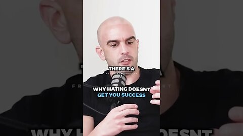 Why hating doesn’t get you success..