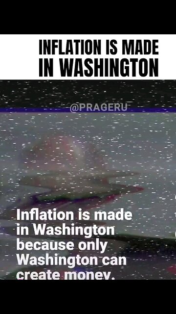 Government Creates INFLATION, NOBODY ELSE