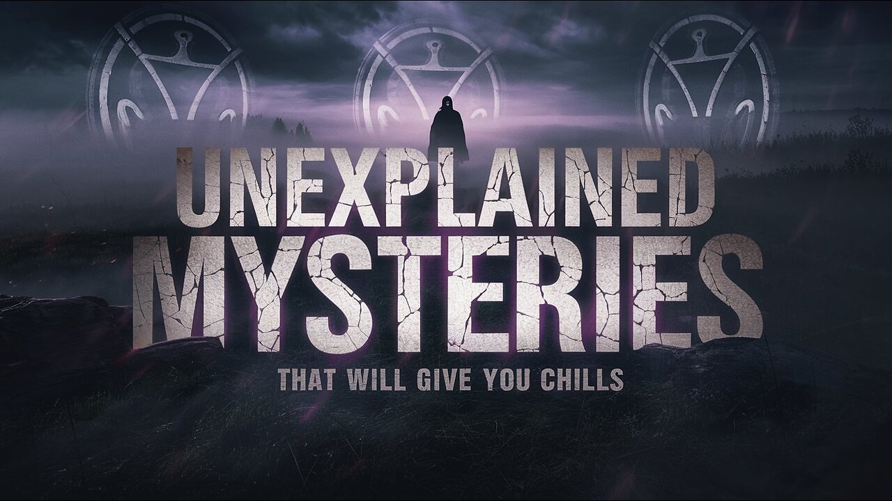 10 Unexplained Mysteries That Will Give You Chils