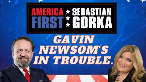 Gavin Newsom's in trouble. Jennifer Horn with Sebastian Gorka on AMERICA First