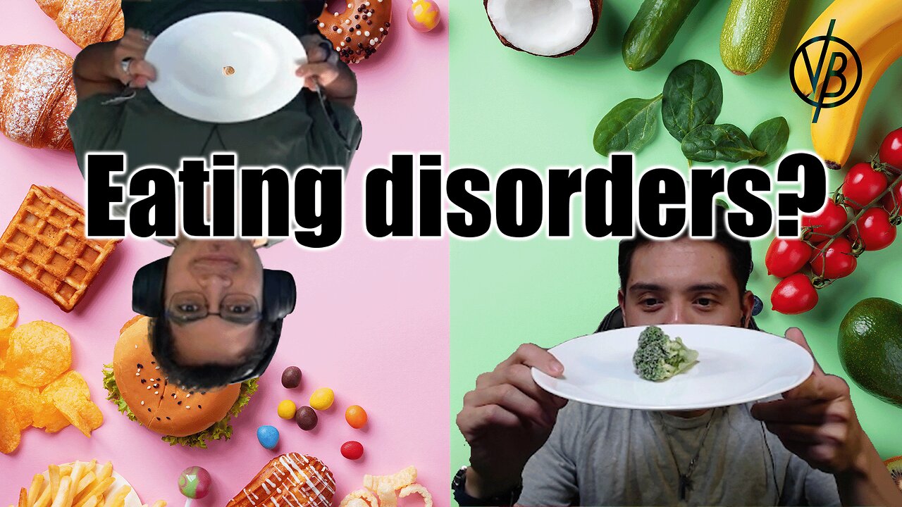 Do We Have an Eating Disorder? | Vimata Brothers