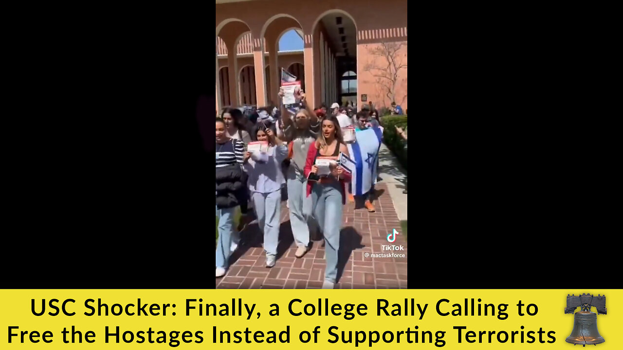 USC Shocker: Finally, a College Rally Calling to Free the Hostages Instead of Supporting Terrorists