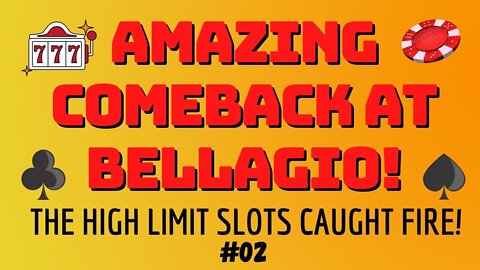 Amazing Comeback at Bellagio! Slots #02