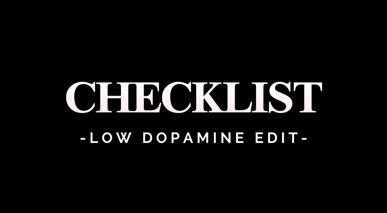 CHECKLIST - LOW DOPAMINE EDIT