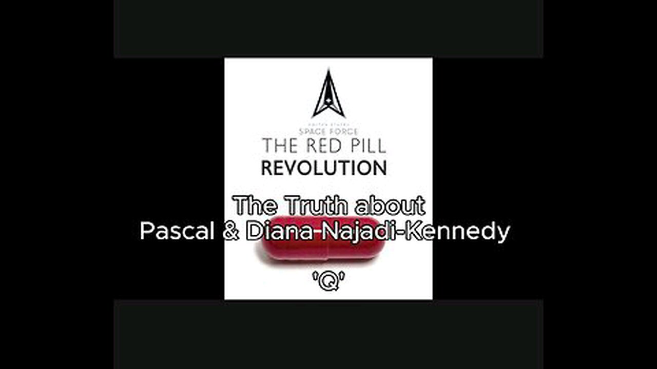 The Red Pill Revolution - "The TRUTH about Pascal & Diana Najadi-Kennedy 'Q'