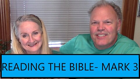 READING THE BIBLE THIS YEAR - MARK CHAPTER 3