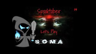 Soma Lets Play episode 14 The end of all things