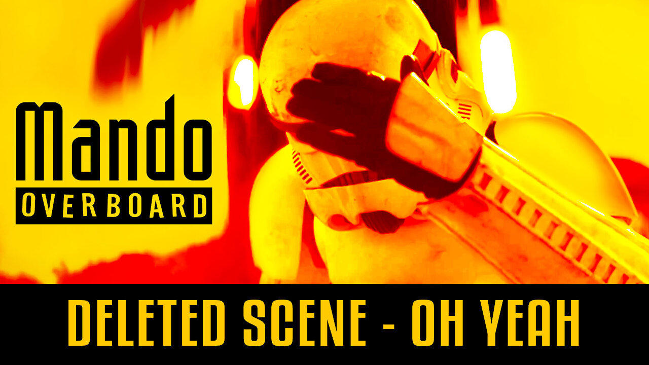 Boba Oh Yeah - Mando Overboard - Deleted Scene