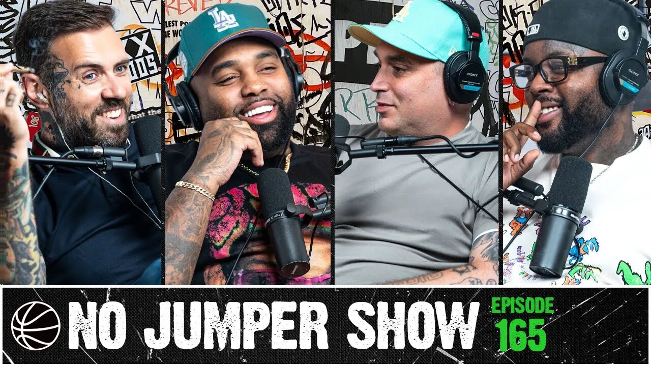 The No Jumper Show Ep. 165