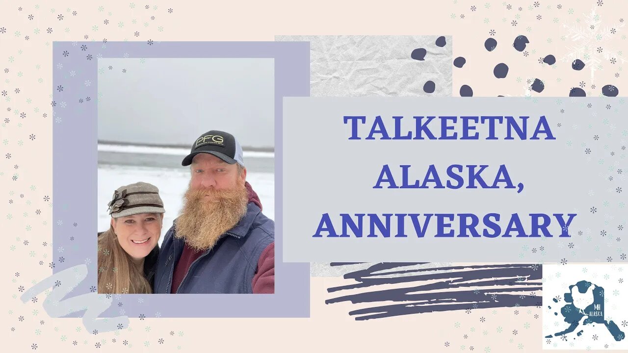 Talkeetna Alaska Anniversary trip 2022