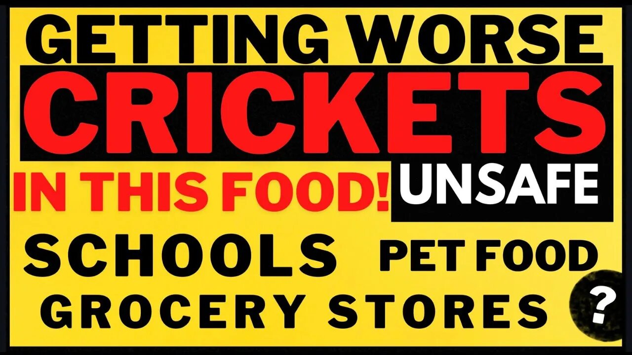 WARNING - CRICKETS IN YOUR FOOD - Food Shortages 2022 - SHTF