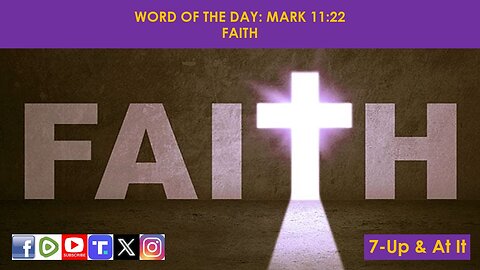 WORD OF THE DAY: MARK 11:22​ - FAITH​