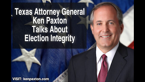 LIVE: Texas Attorney General Ken Paxton Talks About Election Integrity