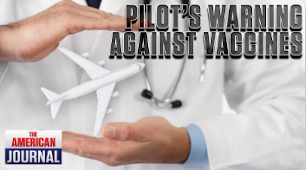 Pilot Warns Vaccinated Pilots Are A Huge Risk