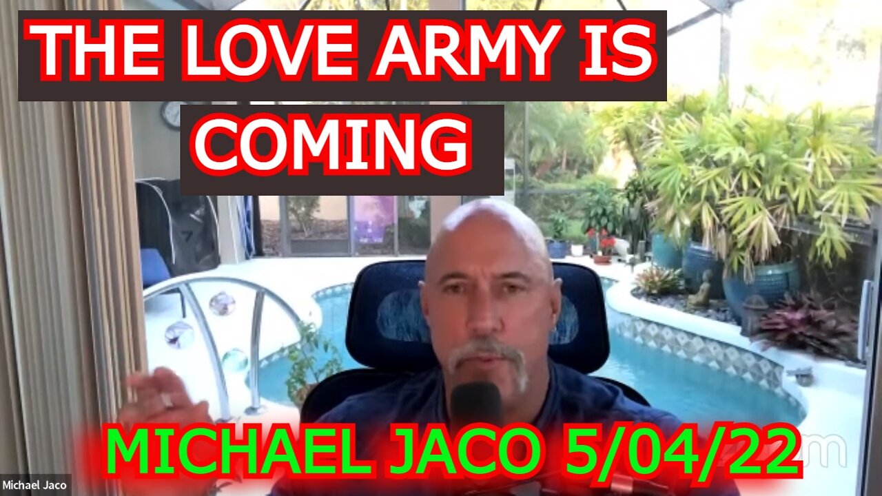 MICHAEL JACO 5/04/22 - THE LOVE ARMY IS COMING!!!!!!!!!!!