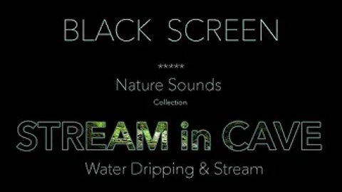 Cave Stream Nature Sounds - Black Screen for Relaxing & Sleeping