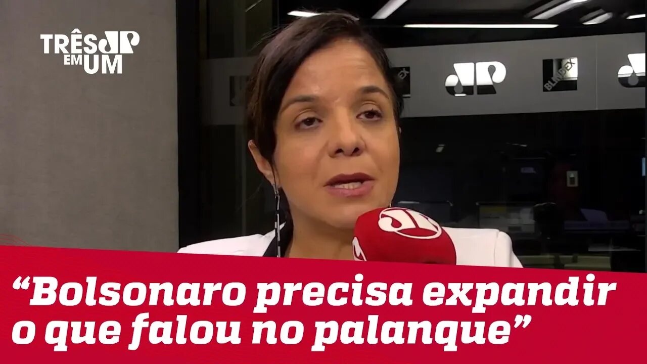 Vera Magalhães: "Bolsonaro precisa ter uma agenda que expanda aquilo que falou no palanque"