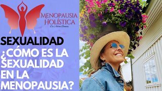 ¿Cómo es la sexualidad en la menopausia? | Mujeres en Menopausia