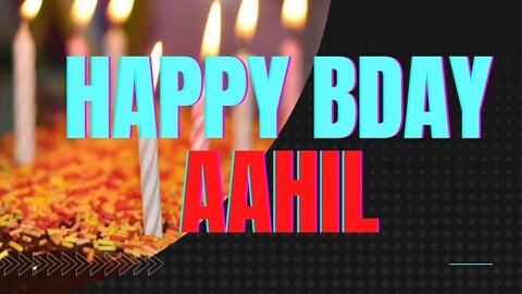 Happy Birthday to Aahil - Birthday Wish From Birthday Bash