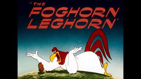 "The Foghorn Leghorn"