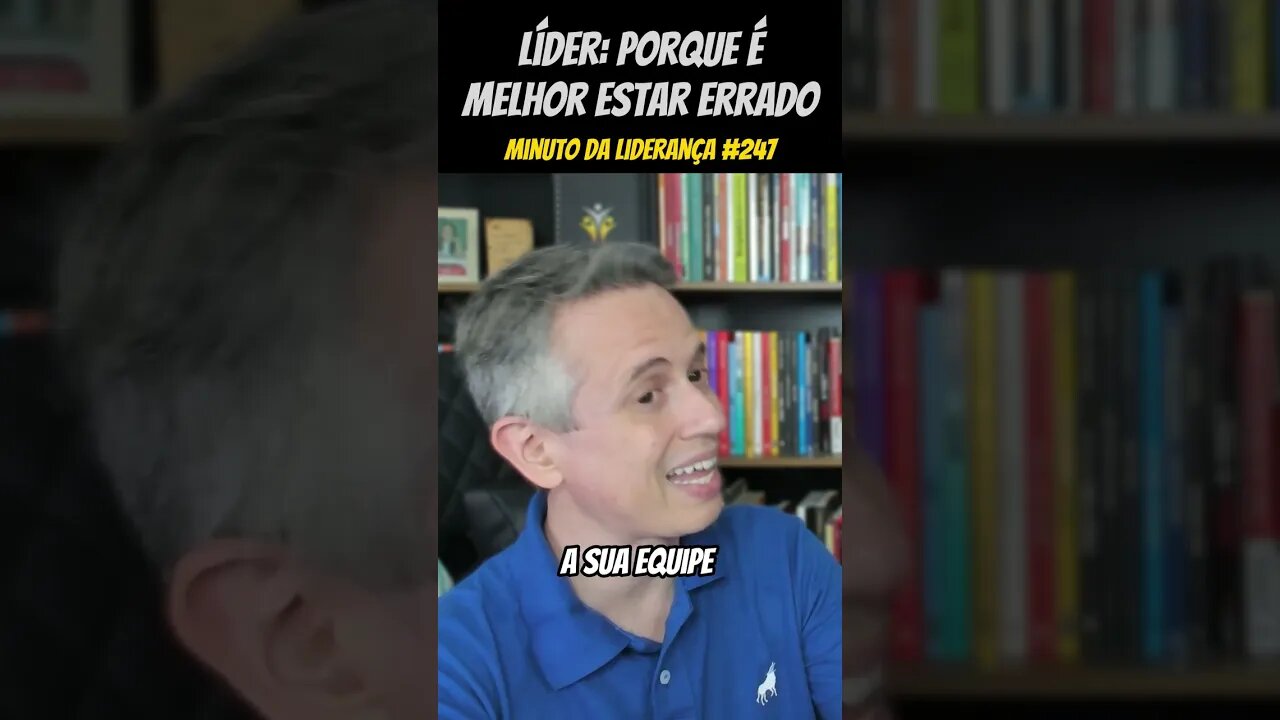 Líder: Porque é Melhor Estar Errado E Feliz Na Liderança #minutodaliderança 247
