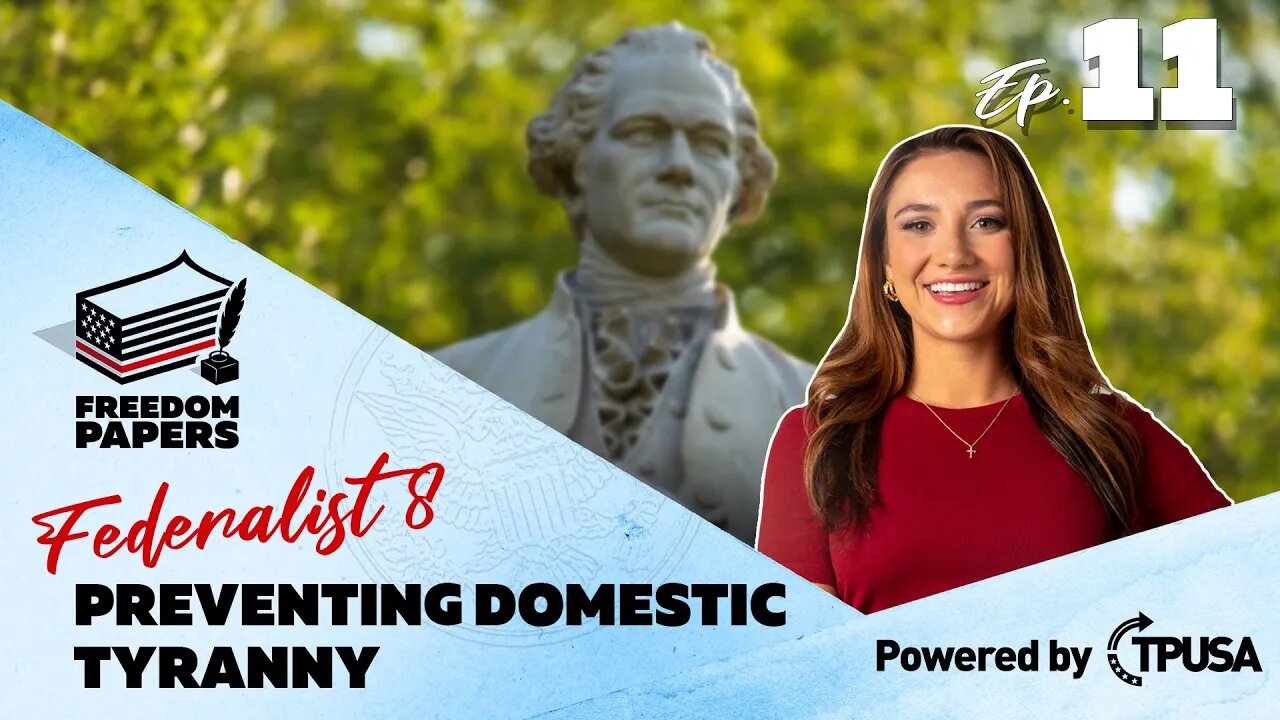 Preventing Domestic Tyranny - [Freedom Papers Ep. 11]