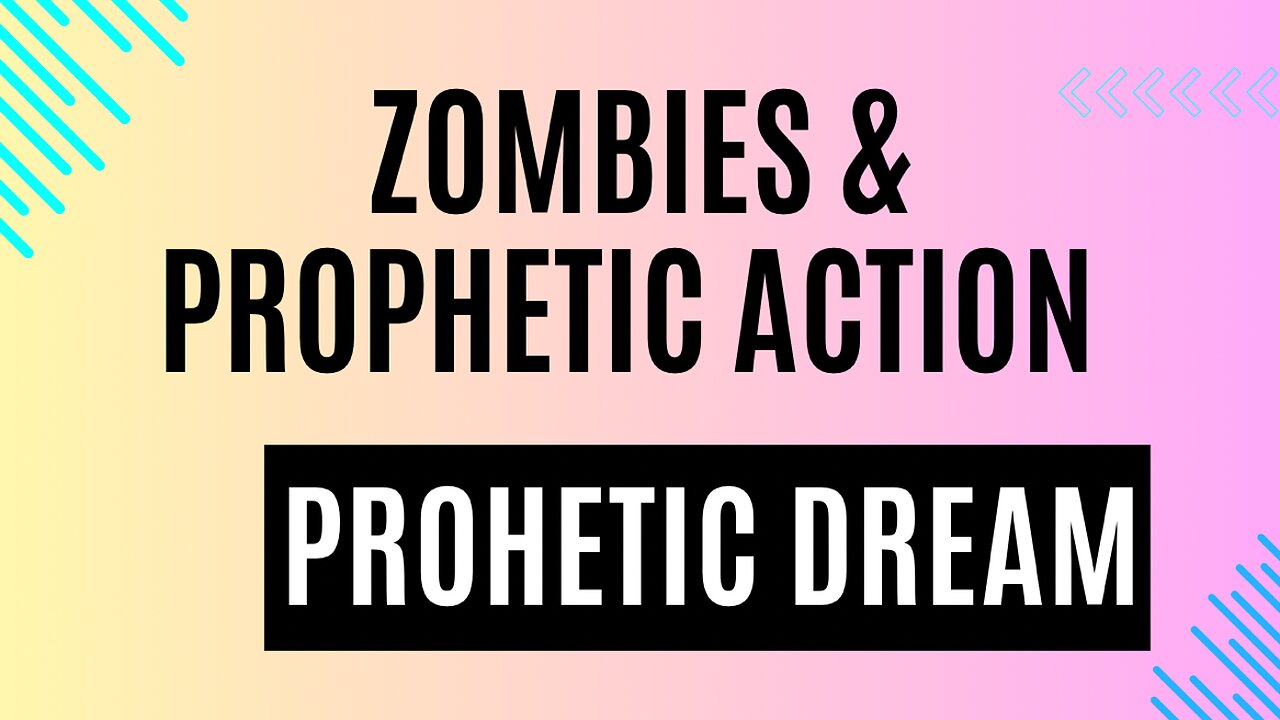 Prophetic Dream - Zombies & Prophetic Action