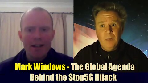 Mark Windows - The Global Agenda Behind the Stop5G Hijack [Feb, 2020]
