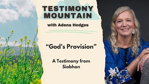 God's Provision: A Testimony From Siobhan