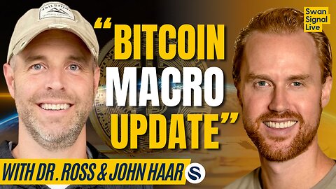 Dr. Jeff Ross & John Haar | Bitcoin Macro Update | EP 135