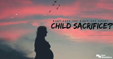 CHILD SACRIFICE??