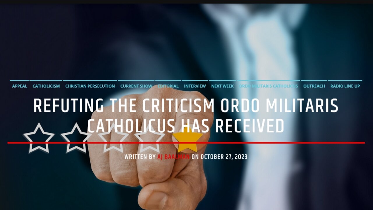 Refuting The Criticism Of Ordo Militaris Catholicus Has Received