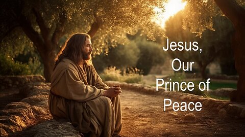 Jesus, Our Prince of Peace