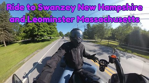 Ride to Swanzey New Hampshire and Leominster Massachusetts