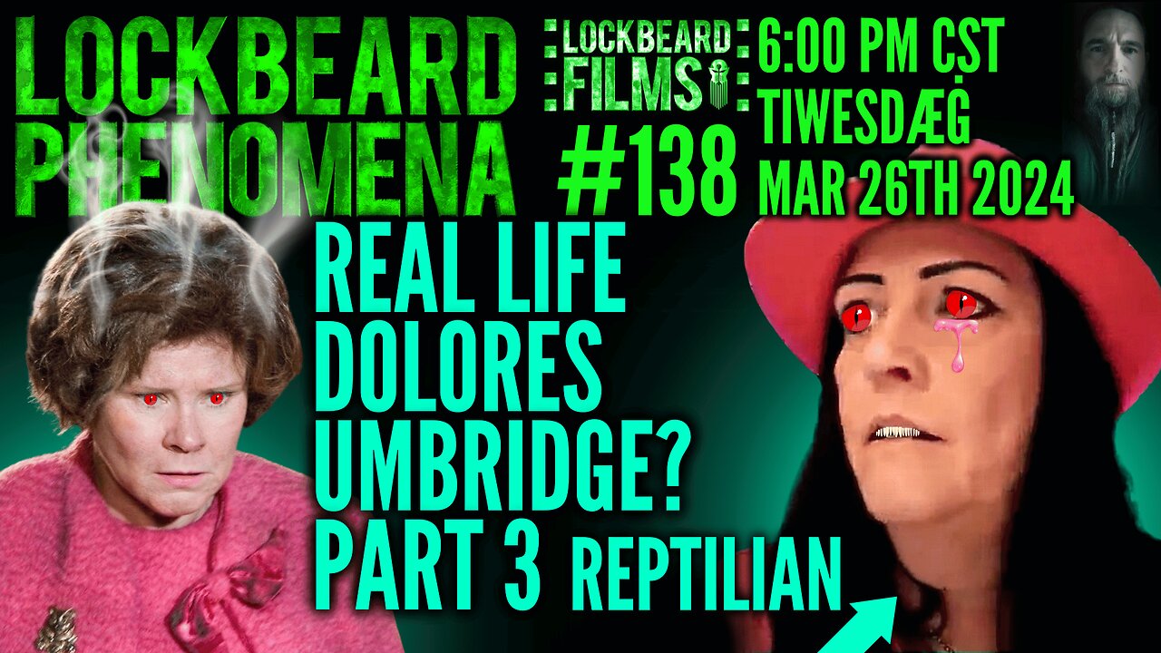 LOCKBEARD PHENOMENA #138. Real Life Dolores Umbridge? Part 3