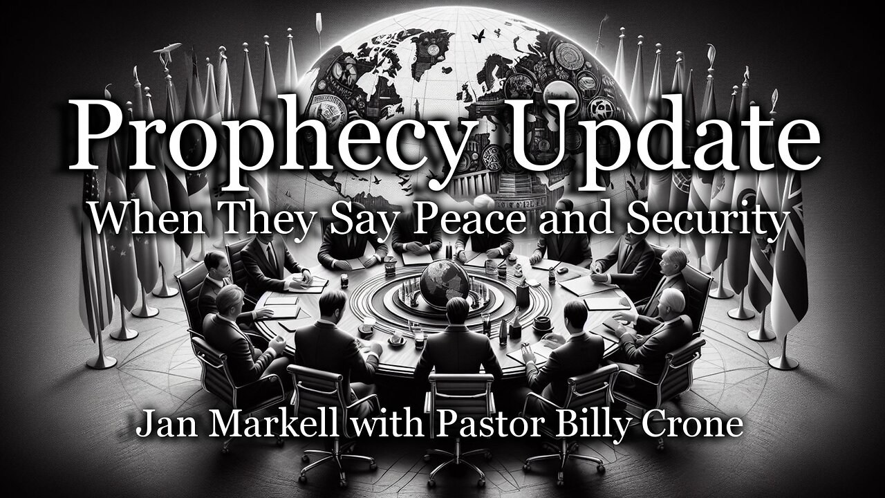 Prophecy Update: When They Say Peace and Security