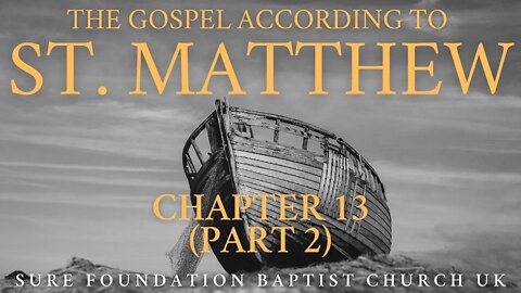 Matthew 13 Part 2 (V24-43) | SFBCUK