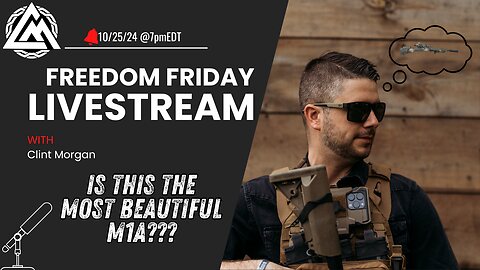 Freedom Friday Livestream: M1A Love!