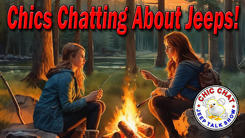 Chic's Chatting About Jeeps!
