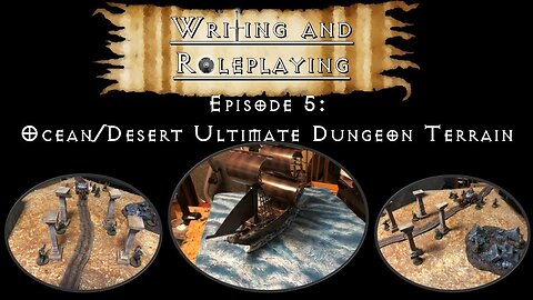 Writing and Roleplaying - Episode 5: Ultimate Dungeon Terrain Pt 3