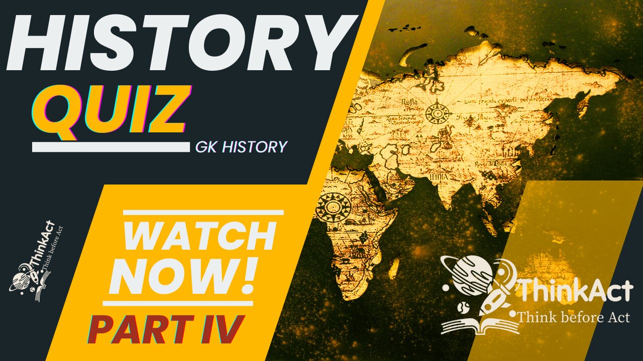 HISTORY QUIZ | PART IV | GENERAL KNOWLEDGE HISTORY