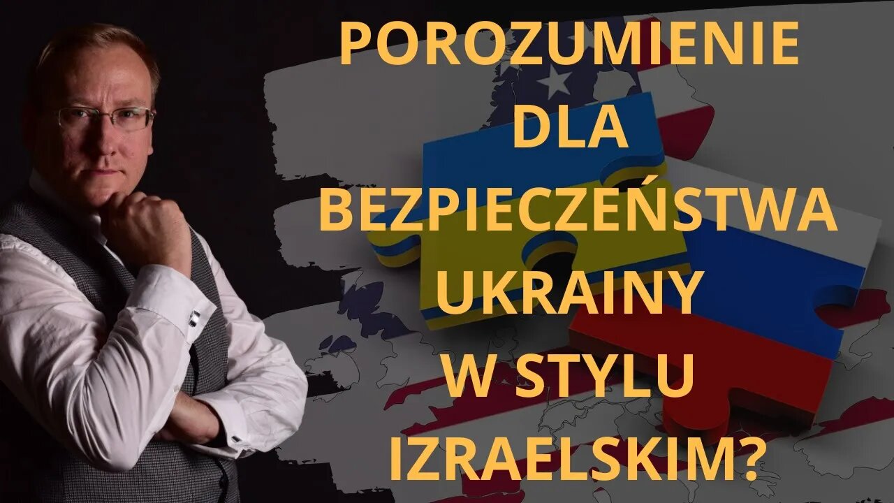 Porozumienie dla bezpieczeństwa Ukrainy w stylu izraelskim? | Odc. 692 - dr Leszek Sykulski