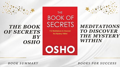 The Book of Secrets: Meditations to Discover the Mystery Within by Osho. Book Summary