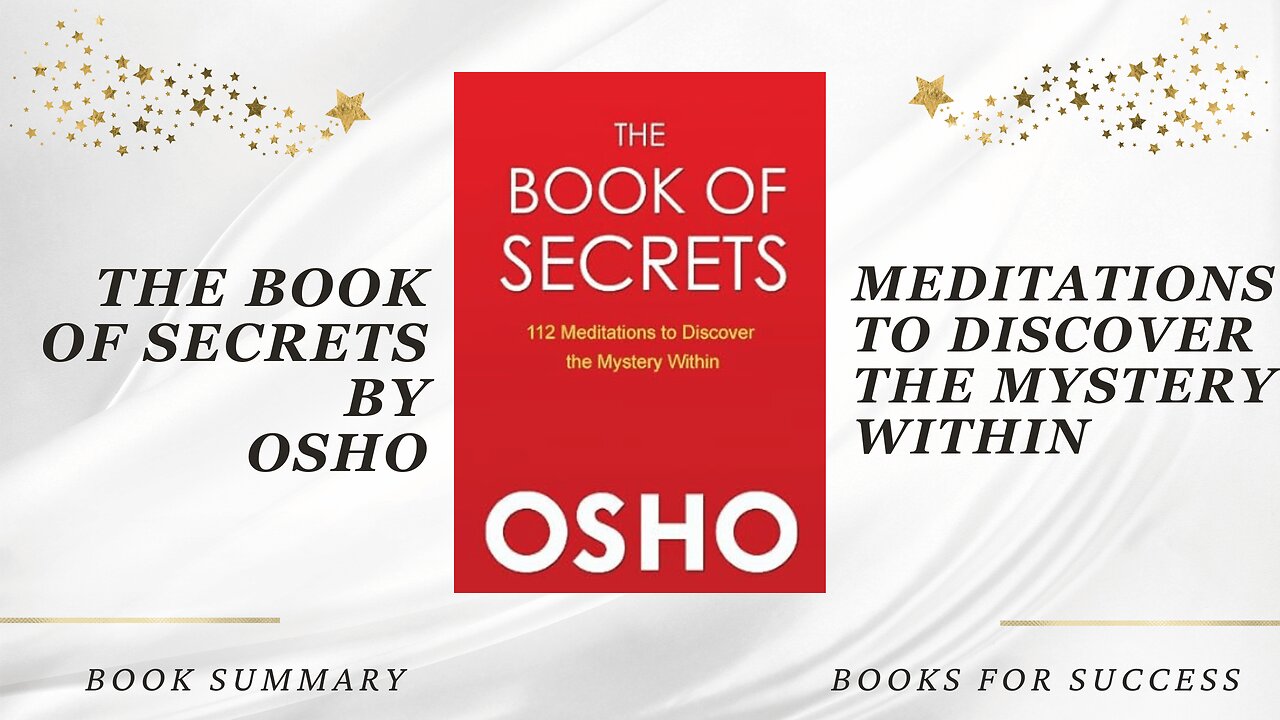 The Book of Secrets: Meditations to Discover the Mystery Within by Osho. Book Summary