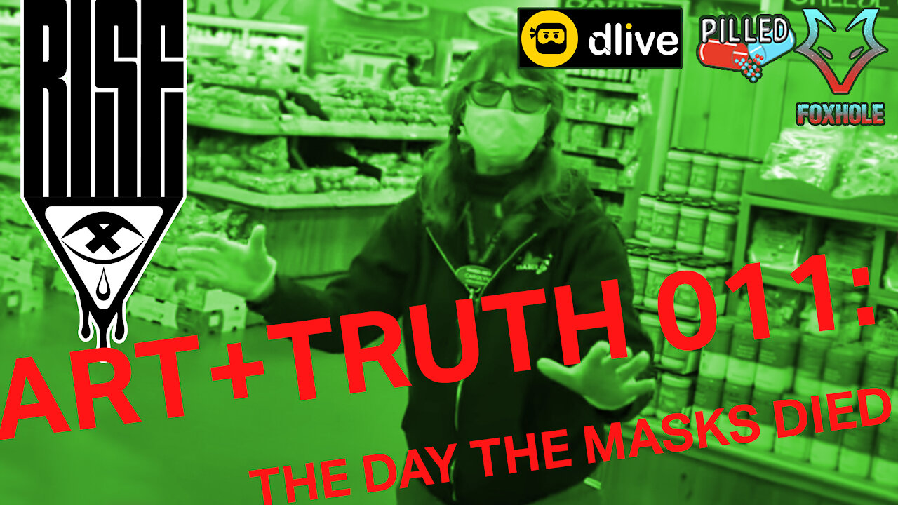 ART + TRUTH // EP 011 // THE DAY MASKS DIED // 3.2.21